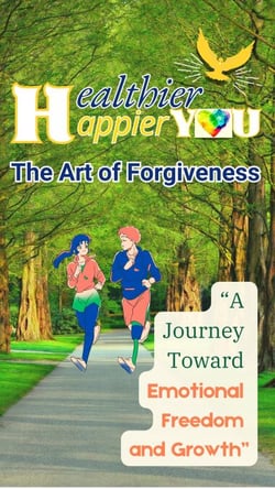 Healthier You, Happier You: The Art of Forgiveness