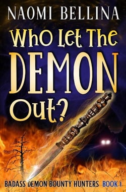 Who Let the Demon Out? - Badass Demon Bounty Hunters, #1
