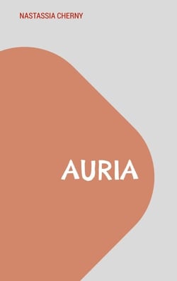 Auria - Zu wahr, um schön zu sein