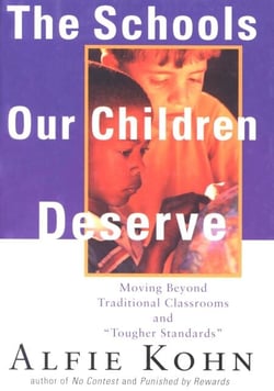 The Schools Our Children Deserve - Moving Beyond Traditional Classrooms and "Tougher Standards"