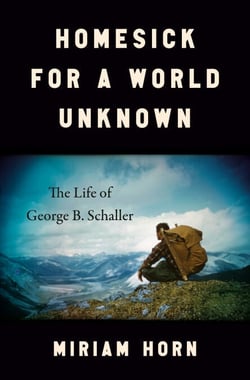 Homesick for a World Unknown - The Life of George B. Schaller