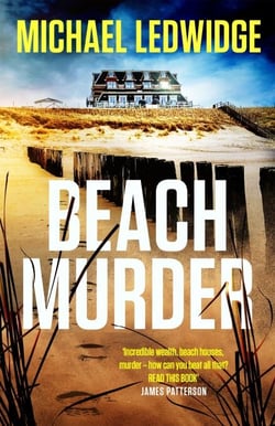 Beach Murder - 'Incredible wealth, beach houses, murder...read this book!' JAMES PATTERSON