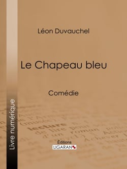 Le Chapeau bleu - Comédie