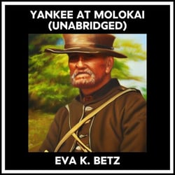 Yankee At Molokai (Unabridged)