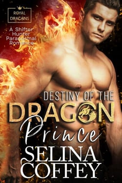 Destiny Of The Dragon Prince: A Shifter Hunter Paranormal Romance - Royal Dragons, #1