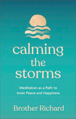 Calming the Storms - Meditation as a Path to Inner Peace and Happiness