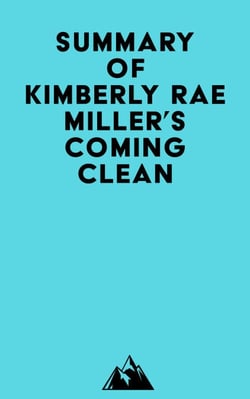 Summary of Kimberly Rae Miller's Coming Clean