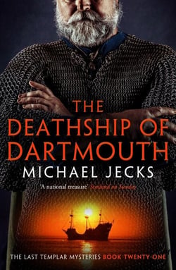 The Death Ship of Dartmouth (Last Templar Mysteries 21) - A fascinating murder mystery from 14th-century Devon