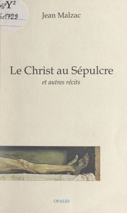 Le Christ au Sépulcre et autres récits - Et autres re´cits
