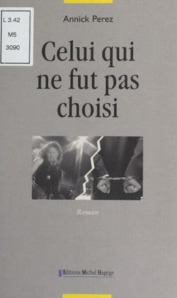 Celui qui ne fut pas choisi - Roman
