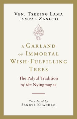 A Garland of Immortal Wish-fulfilling Trees - The Palyul Tradition of the Nyingmapas