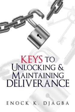 Keys to Unlocking and Maintaining Deliverance - Deliverance, #2