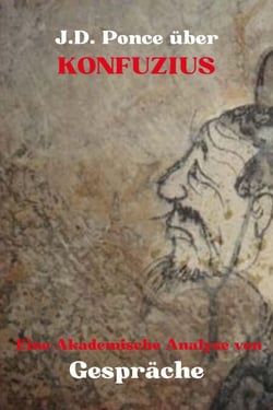 J.D. Ponce über Konfuzius: Eine Akademische Analyse von Gespräche - Große Geister des universellen Denkens (Analysiert), #25