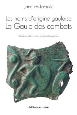 les Noms d'origine gauloise (NE) - La Gaule des combats