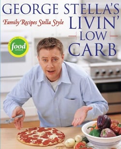 George Stella's Livin' Low Carb - Family Recipes Stella Style