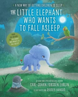 The Little Elephant Who Wants to Fall Asleep - A New Way of Getting Children to Sleep