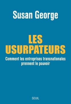 Les Usurpateurs. Comment les entreprises transnationales prennent le pouvoir - Comment les entreprises transnationales prennent le pouvoir