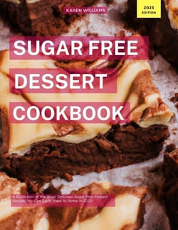 Sugar Free Dessert Cookbook: A Collection of the Most Delicious Sugar Free Dessert Recipes You Can Easily  Make At Home in 2023! - Diabetic Cooking in 2023, #1