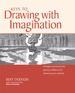Keys to Drawing with Imagination - Strategies and exercises for gaining confidence and enhancing your creativity
