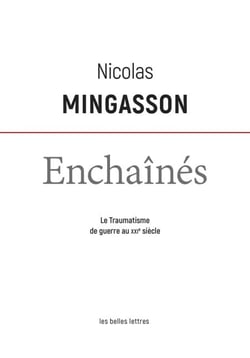 Enchaînés - Le traumatisme de guerre au XXIe siècle