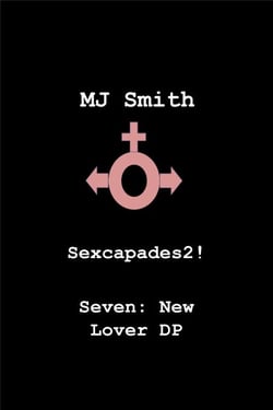 Sexcapades 2! Seven: New Lover DP