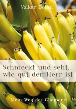 Schmeckt und seht, wie Gut der Herr ist