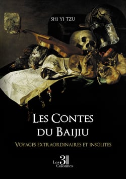 Les Contes du Baijiu - Voyages extraordinaires et insolites