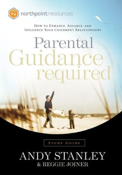 Parental Guidance Required Study Guide - How to Enhance, Advance, and Influence Your Children's Relationships