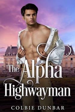 The Alpha Highwayman - The Trials and Tribulations of Baron Kit Conroy, #1