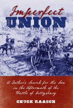 Imperfect Union - A Father's Search for His Son in the Aftermath of the Battle of Gettysburg