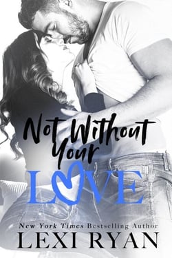 Not Without Your Love - The Boys of Jackson Harbor, #7