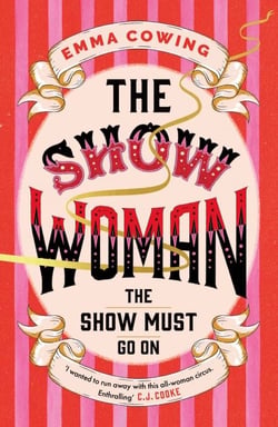 THE SHOW WOMAN - The compulsive and unforgettable new historical novel
