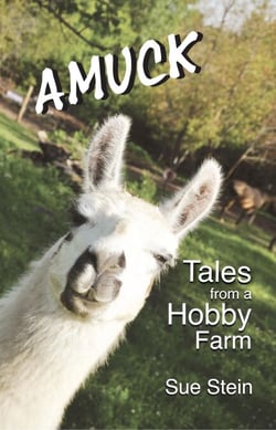 Amuck: Tales From a Hobby Farm - The Amuck Books, #1