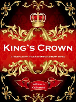 King's Crown: Chronicles of the Dragon-Bound, Book 3 - Chronicles of the Dragon-Bound, #3