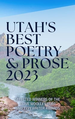 Utah's Best Poetry &amp; Prose 2023 - Utah's Best Poetry &amp; Prose