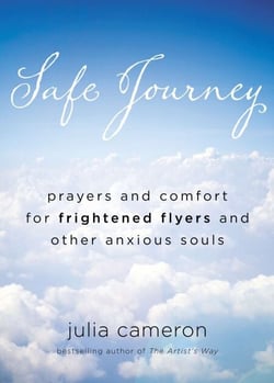 Safe Journey - Prayers and Comfort for Frightened Flyers and Other Anxious Souls