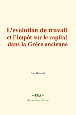 L’évolution du travail et l’impôt sur le capital dans la Grèce ancienne