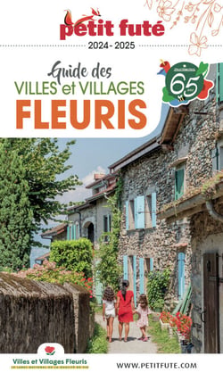 VILLES ET VILLAGES FLEURIS 2024/2025 Petit Futé