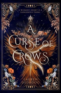 A Curse of Crows - The spellbinding new fantasy romance series and female villain origin story perfect for fans of ACOTAR and Carissa Broadbent
