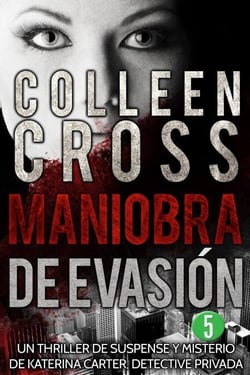 Maniobra de evasión - Episodio 5 - Serie thriller de suspenses y misterios de Katerina Carter,  detective privada, en 6 episodios, #5