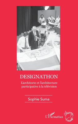 Designathon - L'architecte et l'architecture participative à la télévision
