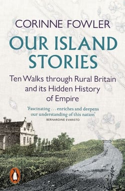 Our Island Stories - Country Walks through Colonial Britain