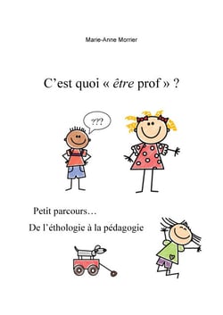 C'est quoi "être prof" ? - Petit parcours de l'éthologie à la pédagogie