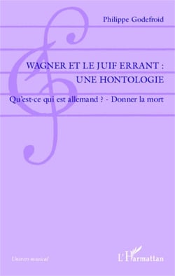 Wagner et le Juif Errant : une hontologie - Qu'est-ce qui est allemand ? - Donner la mort