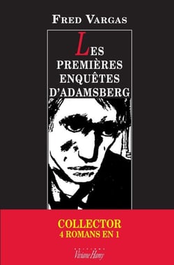 Pack collector Fred Vargas - Les premières enquêtes d'Adamsberg - L'Homme aux cercles bleus - L'Homme à l'envers - Pars vite et reviens tard - Sous les vents de Neptune
