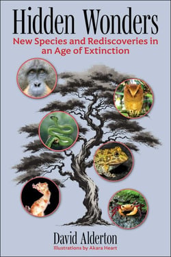 Hidden Wonders - New Species and Rediscoveries in an Age of Extinction