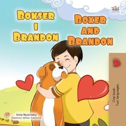 Bokser i Brandon Boxer and Brandon - Croatian English Bilingual Collection
