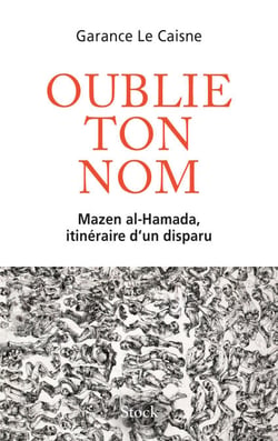 Oublie ton nom - Mazen al-Hamada, itinéraire d'un disparu