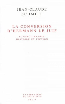 La Conversion d'Hermann le Juif. Autobiographie, histoire et fiction