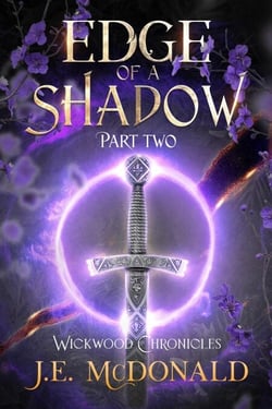 Edge of a Shadow, Part Two - Wickwood Chronicles, #5